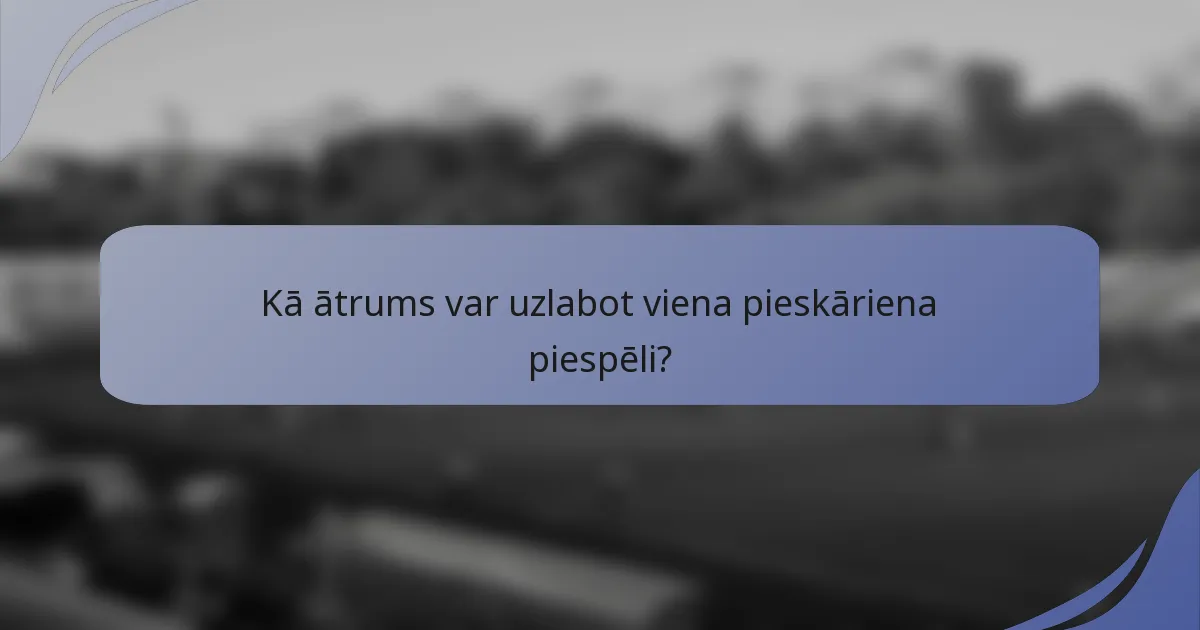 Kā ātrums var uzlabot viena pieskāriena piespēli?