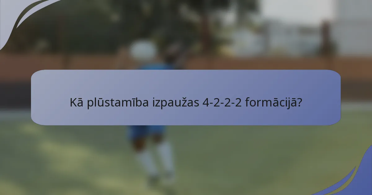 Kā plūstamība izpaužas 4-2-2-2 formācijā?
