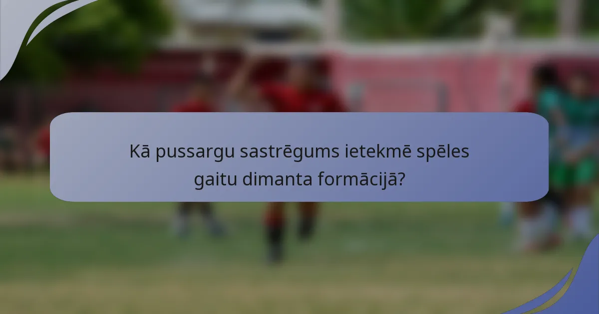 Kā pussargu sastrēgums ietekmē spēles gaitu dimanta formācijā?