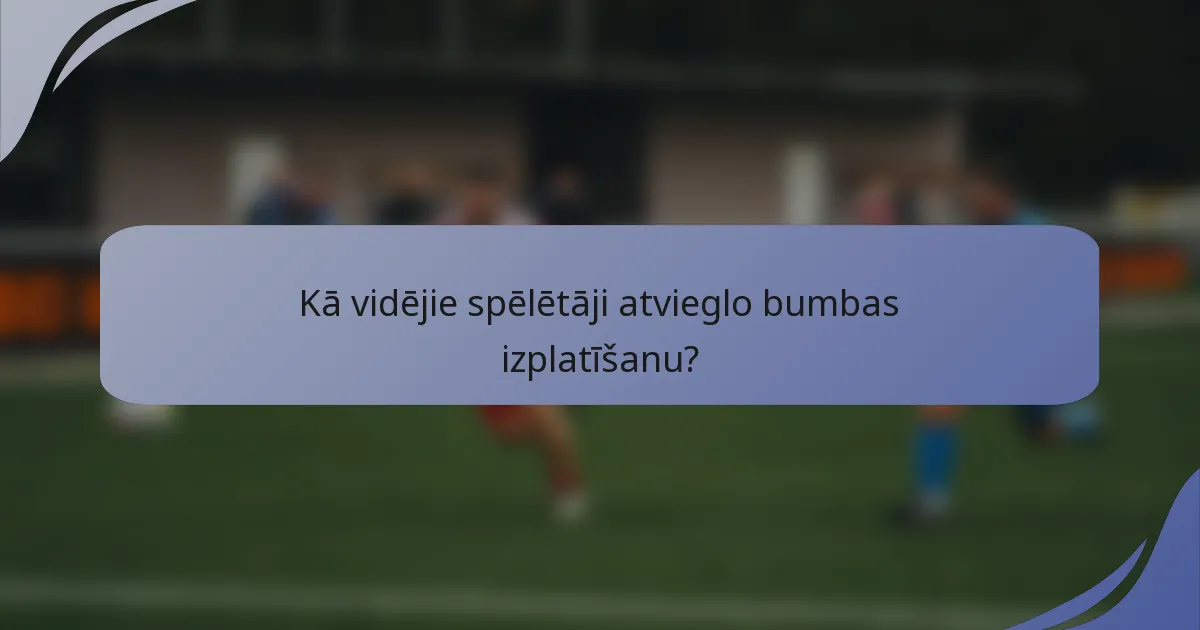 Kā vidējie spēlētāji atvieglo bumbas izplatīšanu?