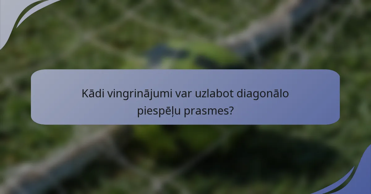 Kādi vingrinājumi var uzlabot diagonālo piespēļu prasmes?